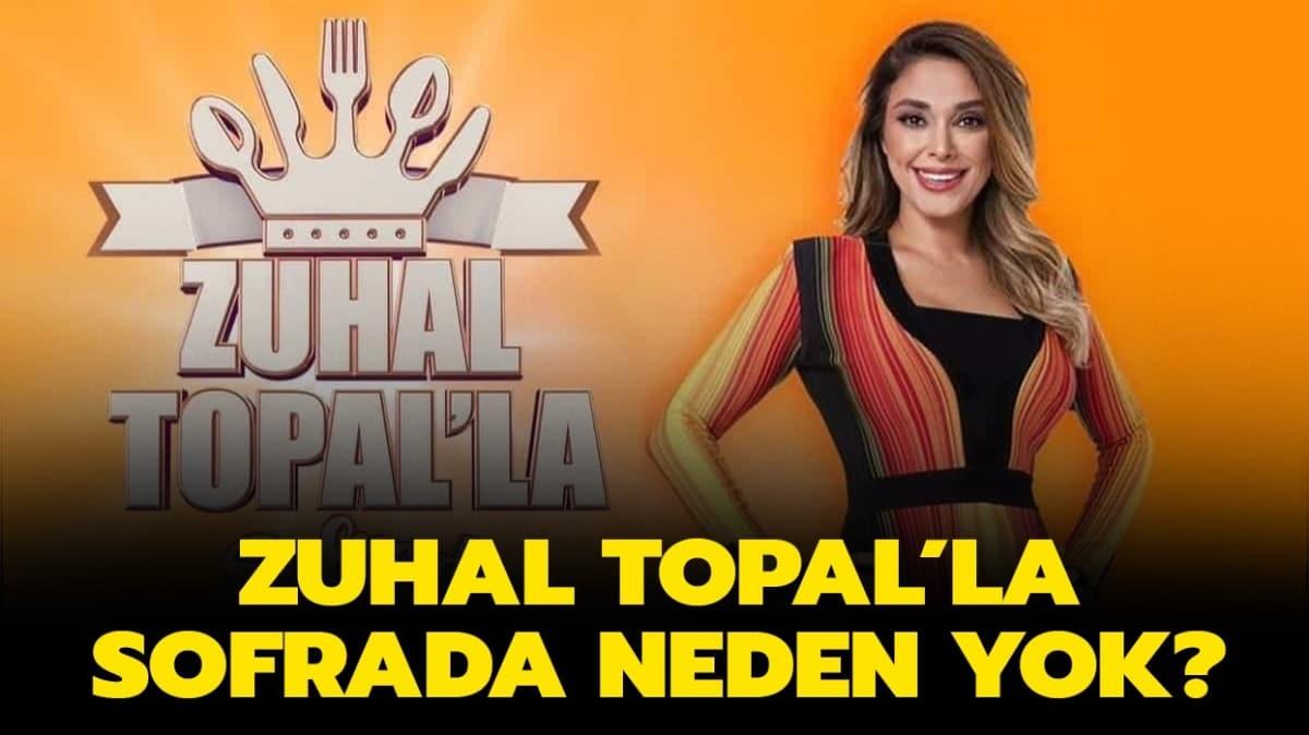 Zuhal Topal'la Sofrada yeni blm ne zaman" Zuhal Topal'la Sofrada bitti mi, neden yok"