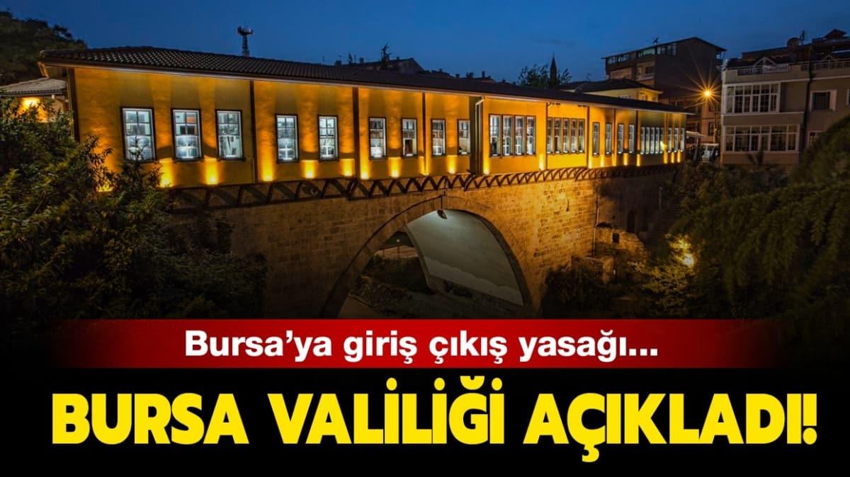 Bursa'ya giri k yasa var m" Bursa Valiliinden giri k yasa aklamas! 