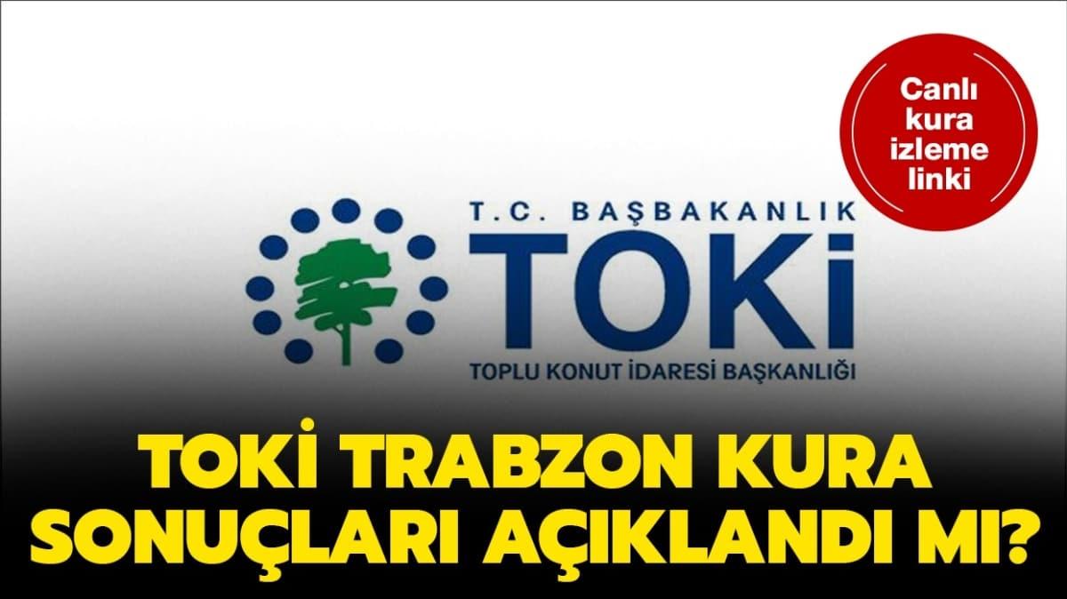 Trabzon kura ekimi 19 Haziran 2020! Trabzon TOK kura sonular ne zaman aklanr" 