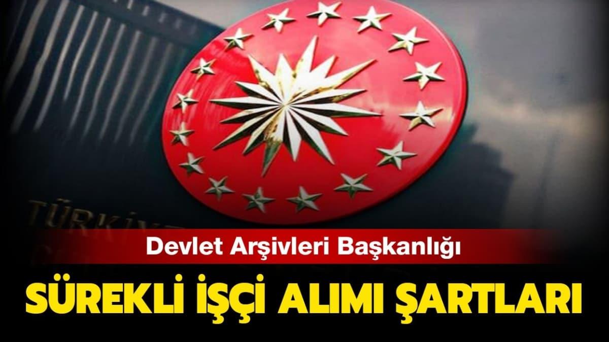 Devlet Arivleri Bakanl alm artlar nelerdir" Devlet Arivleri Bakanl ii alm yapyor! 