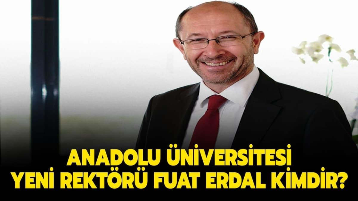 Fuat Erdal ka yanda, aslen nereli" Anadolu niversitesi yeni rektr Prof. Dr. Fuat Erdal kimdir" 