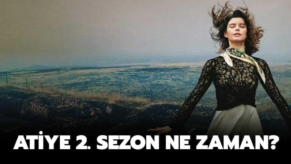 Atiye 2. sezon ne zaman yayınlanacak"