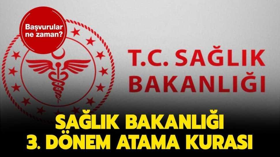 Sağlık Bakanlığı 3. dönem atama kurası ne zaman" Sağlık Bakanlığı atama başvuruları ne zaman"