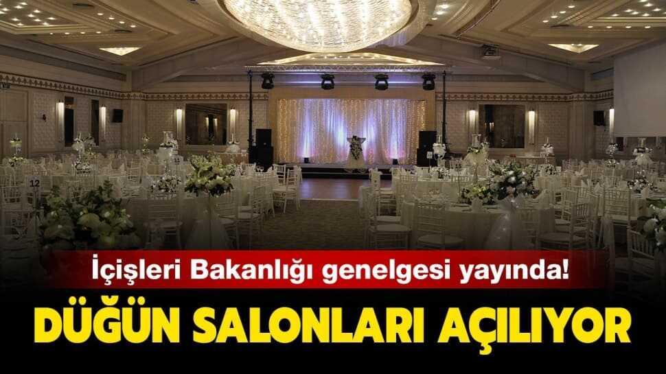 İçişleri Bakanlığı düğün salonları genelgesi! Düğün salonları açıldı mı"
