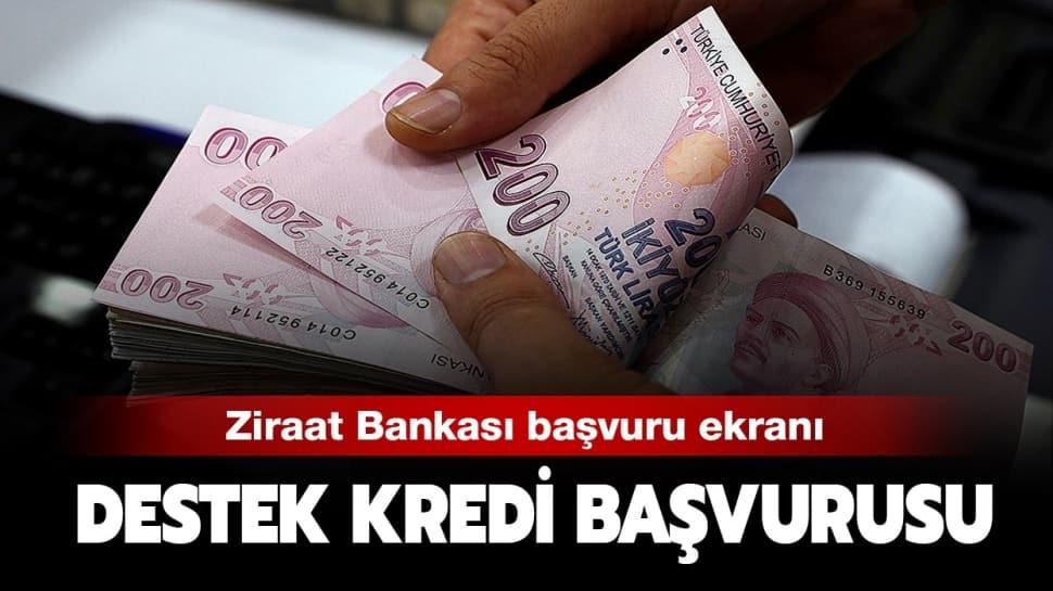 Destek kredi başvurusu nasıl yapılır? 6 ay geri ödemesiz Ziraat destek