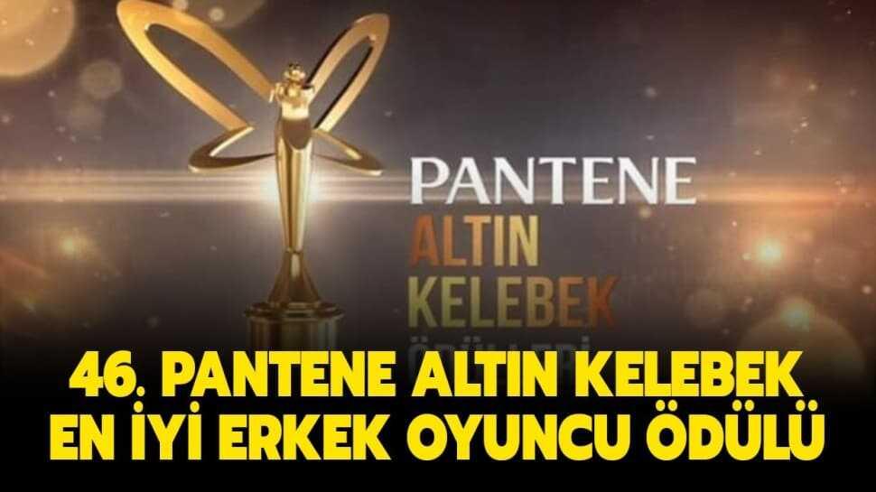 Pantene Altın Kelebek en iyi erkek oyuncu kim oldu" Pantene Altın Kelebek en iyi erkek oyuncu adayları kimlerdi"