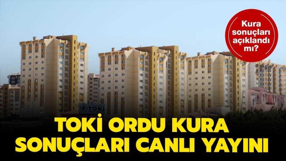 TOKİ Ordu kura sonucu belli oldu! Ordu TOKİ kura çekimi isim listesi...