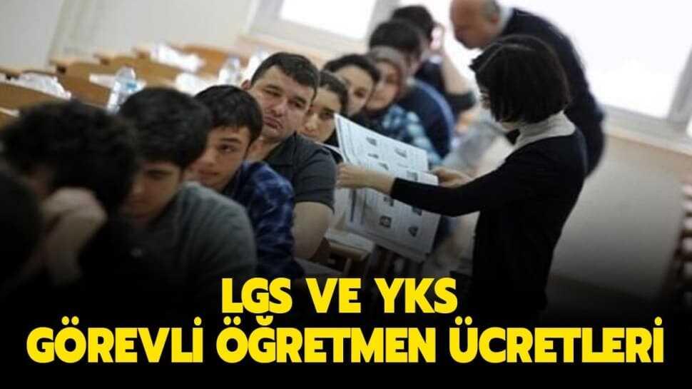 YKS gözetmen ücreti ne zaman yatacak" LGS ve YKS görevli ücretleri 2020 yattı mı"