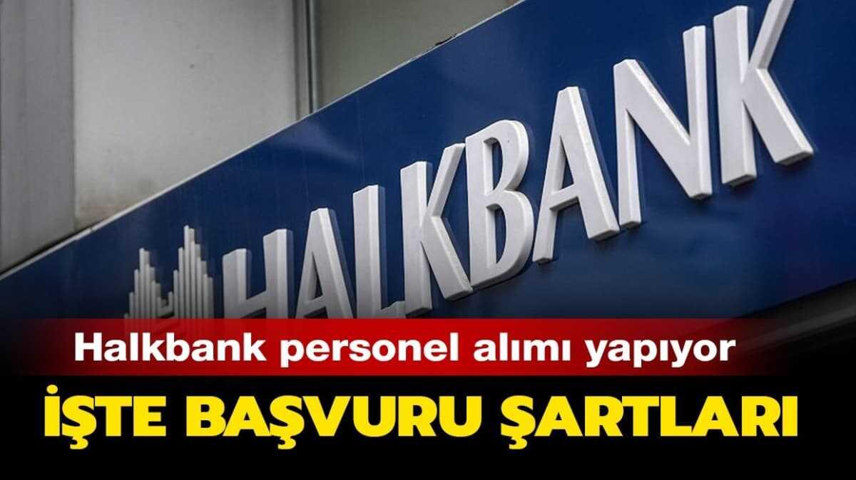 Halkbank 2020 personel alm ne zaman"  Halkbank personel alm artlar nelerdir" 