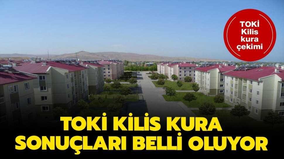 TOKİ Kilis kura sonuçları belli oldu!