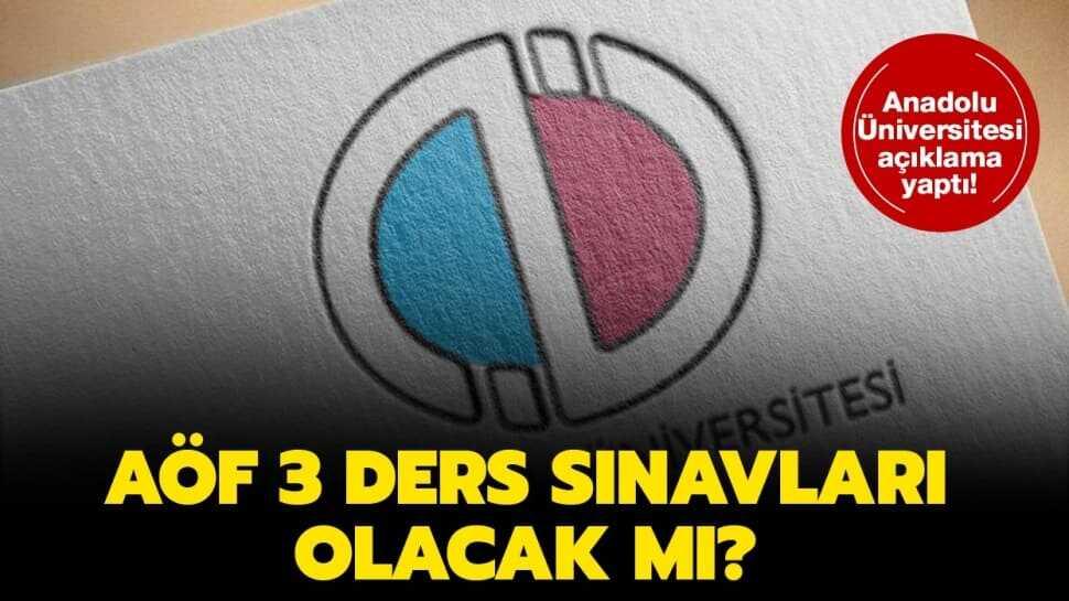 AÖF 3 ders sınavları ne zaman" AÜ açıklama yaptı mı"