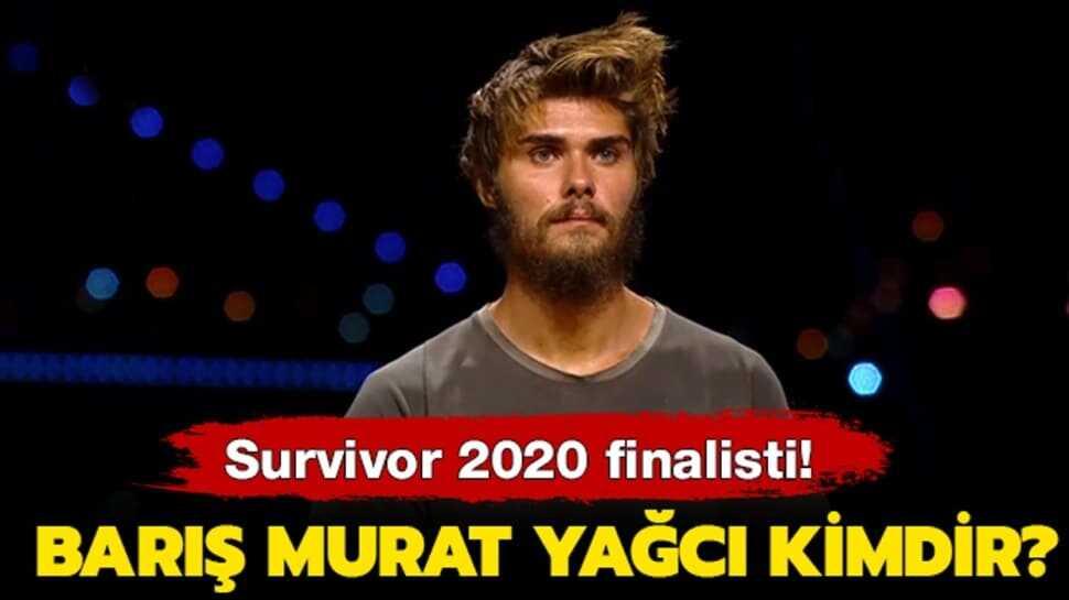 Survivor 2020 finalisti Barış Murat Yağcı kimdir, kaç yaşında ve nereli" Survivor Barış Murat Yağcı şampiyon mu oldu"