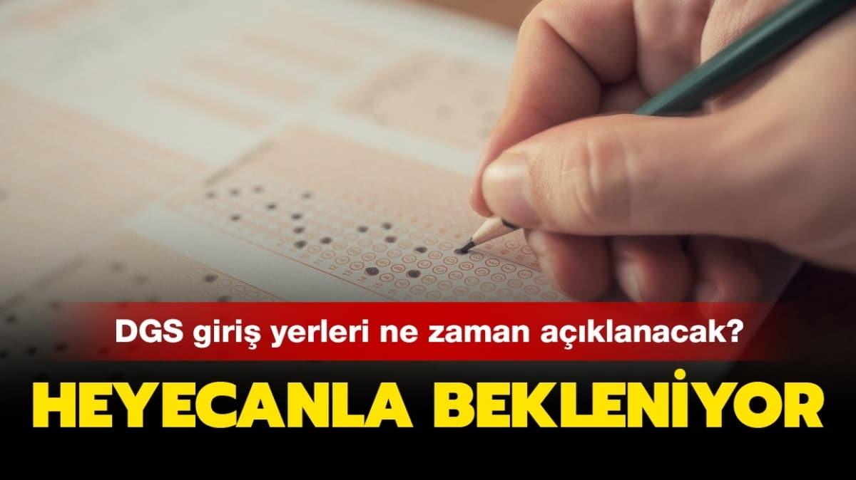 DGS giri yerleri belli oldu! 