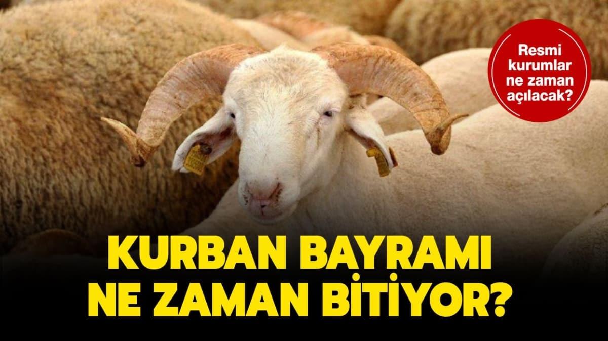 Kurban Bayram ne zaman bitiyor, bugn son gn m" Hastaneler, noterler, bankalar ne zaman alacak" 