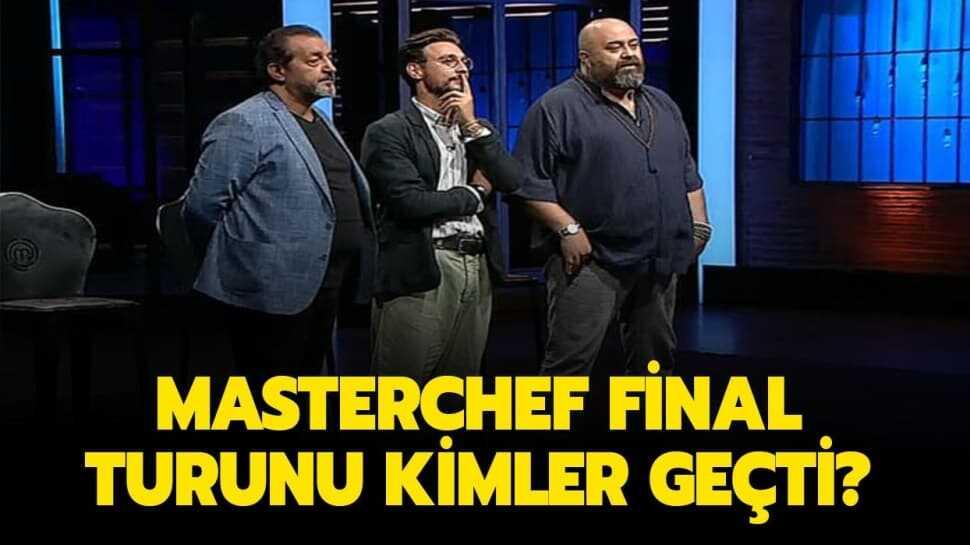 Masterchef final turunu hangi yarışmacılar geçti"