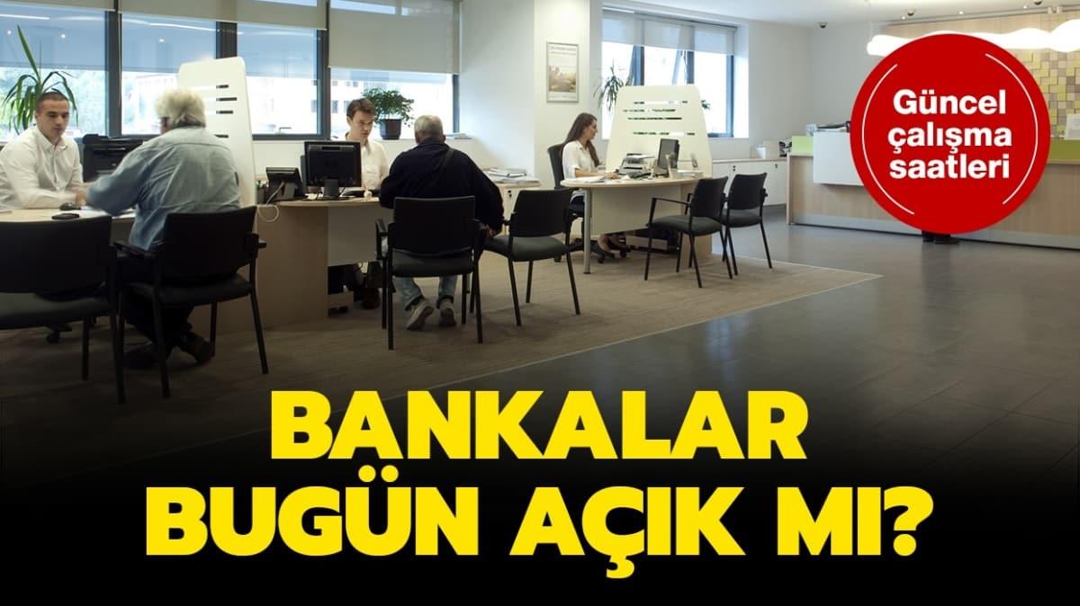 Bankalar bugn ak m"Ziraat, Halkbank, Vakfbank, Garanti alma saatleri nasl"