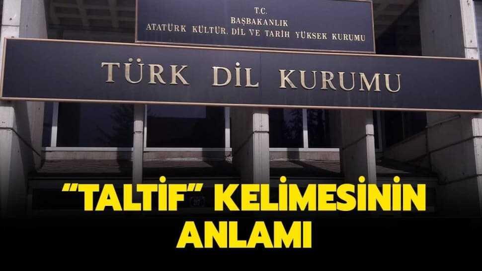Taltif ne demek" TDK taltif etmek nedir"