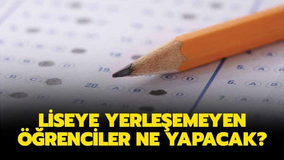 LGS'de yerleşemeyen öğrenciler ne olacak" LGS lise ek tercihleri ne zaman yapılacak"