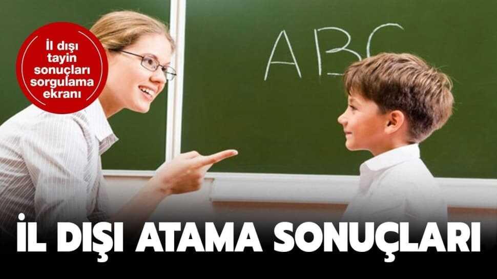 MEBBİS il dışı atama sonuçları sorgulama ekranı 2020: İl dışı tayinler açıklandı mı"