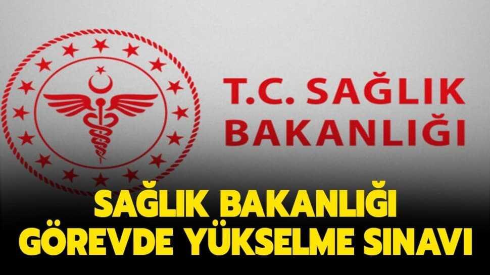 Sağlık Bakanlığı görevde yükselme sınavı ne zaman"