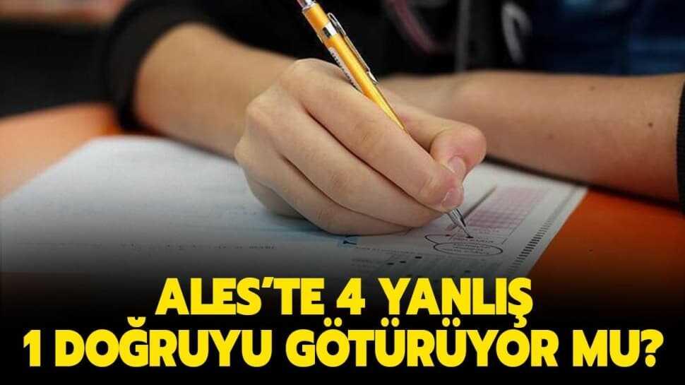 ÖSYM ALES puan değerlendirmesi nasıl yapılıyor" ALES'te 4 yanlış 1 doğruyu götürüyor mu"