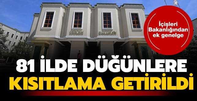 ��i�leri Bakanl���ndan, 'Kovid-19 Tedbirleri' konulu ek genelge: 81 ilde d���nlere k�s�tlama getirildi