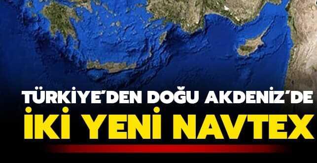 T�rkiye Do�u Akdeniz'de iki yeni Navtex ilan etti