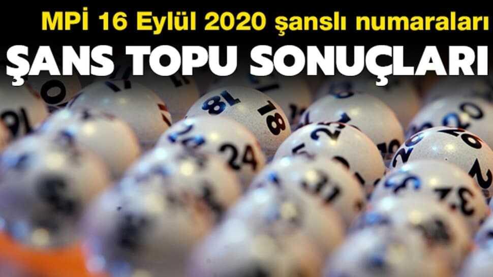 Şans Topu çekiliş sonuçları 16 Eylül 2020: Şans Topu sonuçları açıklandı!