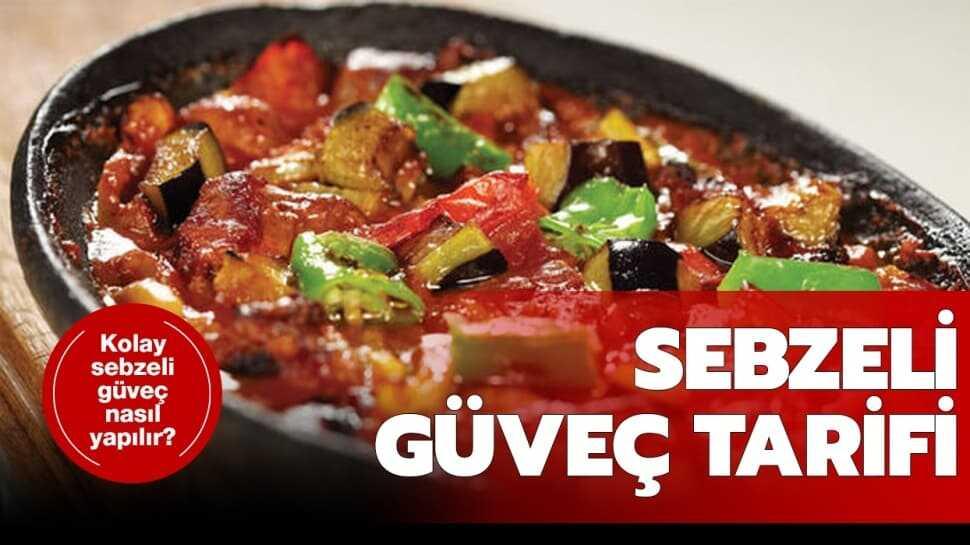 Sebzeli güveç malzemeleri nelerdir" Sebzeli güveç tarifi ve yapılışı!