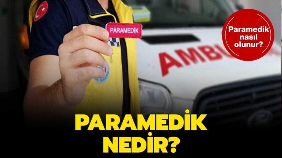 Paramedik nedir, ne demek" Paramedik ne iş yapıyor"