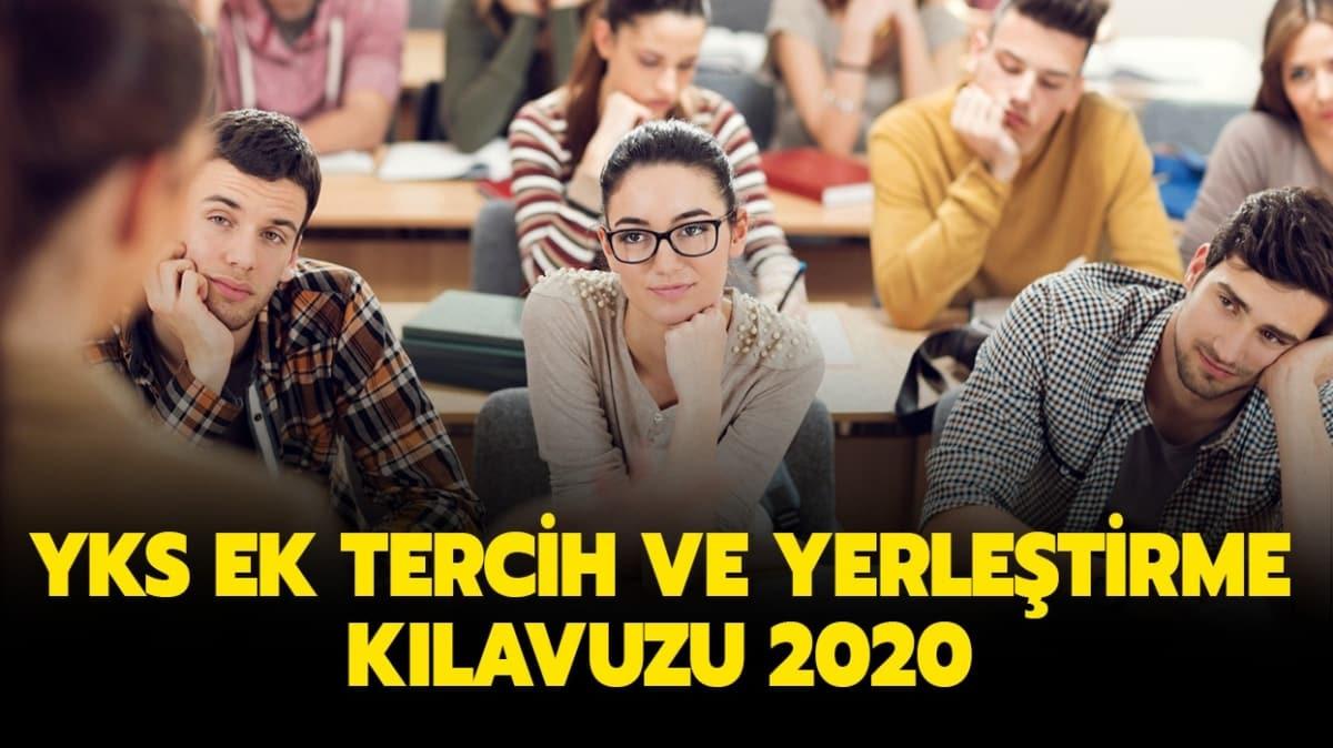 ÖSYM YKS üniversite ek tercih ve yerleştirme ne zaman yapılacak" YKS ek tercih kılavuzu 2020 yayında! 