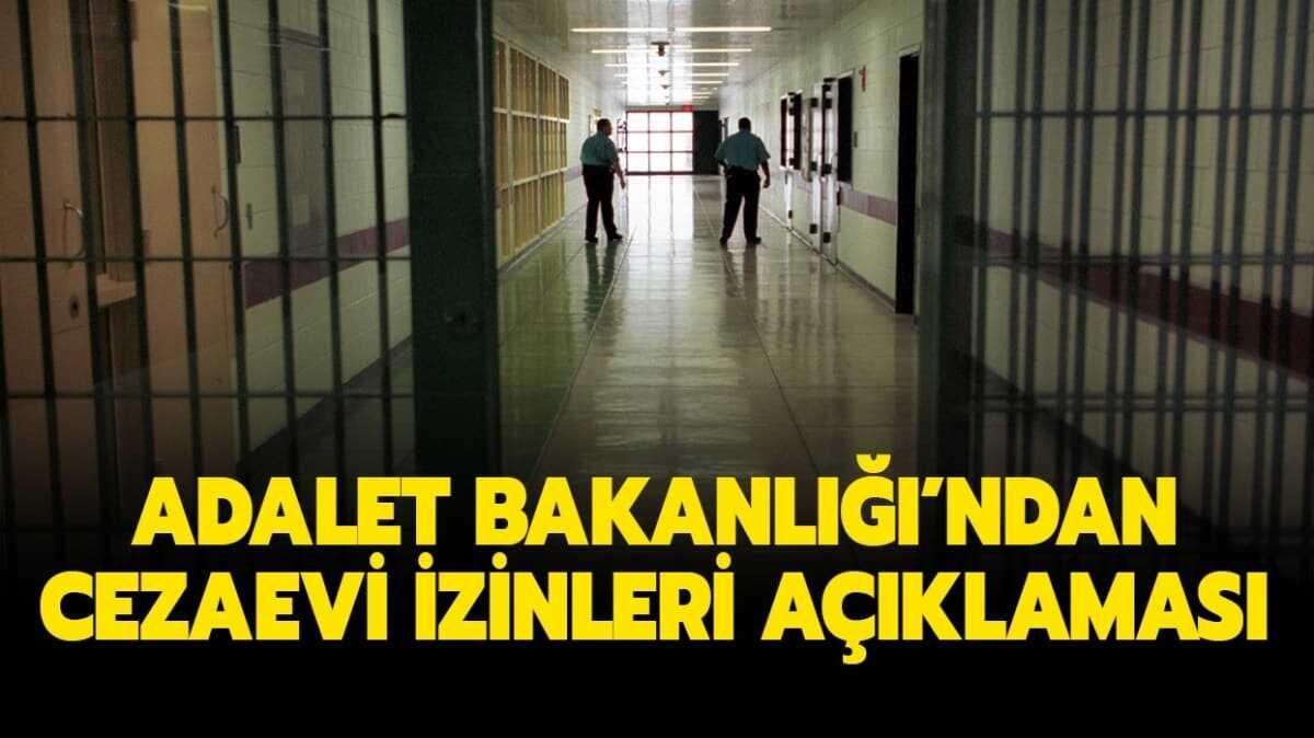 Adalet Bakanl cezaevi izinleri aklamas: Ak cezaevi izinleri uzatld m" 