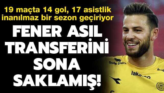 Fener asıl transferini sona saklamış! 19 maçta 14 gol, 17 asistle oynuyor