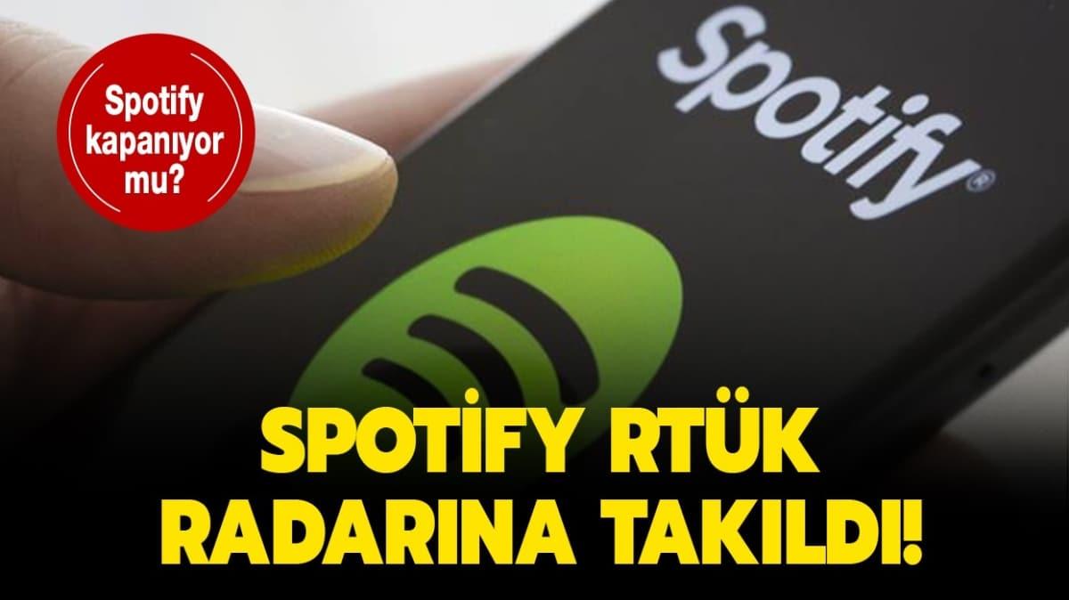 Spotify RTK radarna takld: Spotify kapanyor mu" 