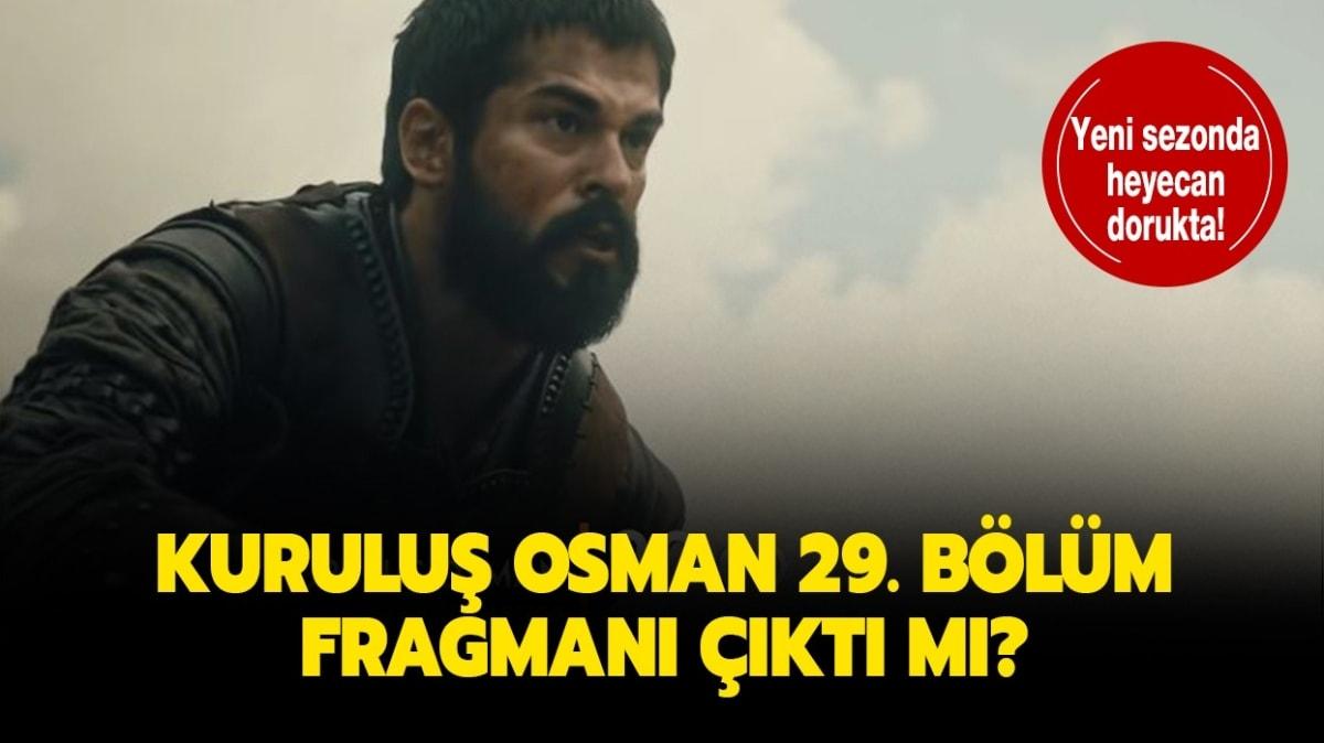 Kurulu Osman 28. son blmde neler oldu" Kurulu Osman 29. blm fragman yaynda!