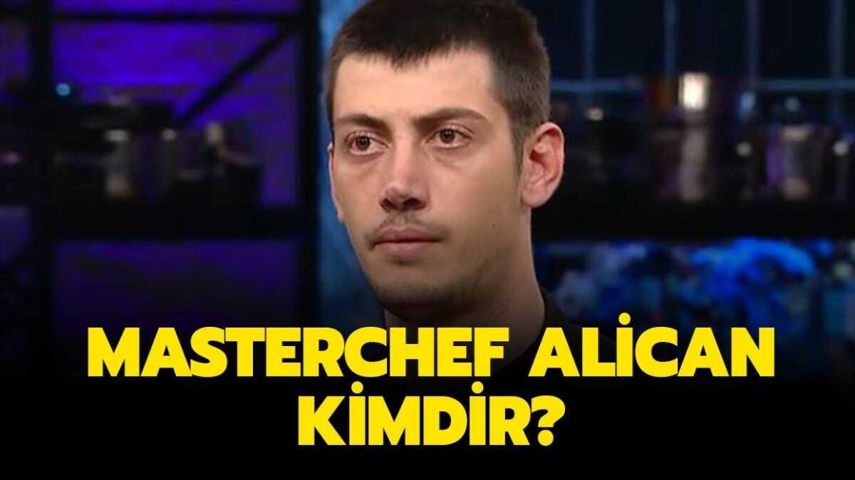 MasterChef Alican kimdir, nereli" MasterChef Alican geçen sene kaçıncı oldu"
