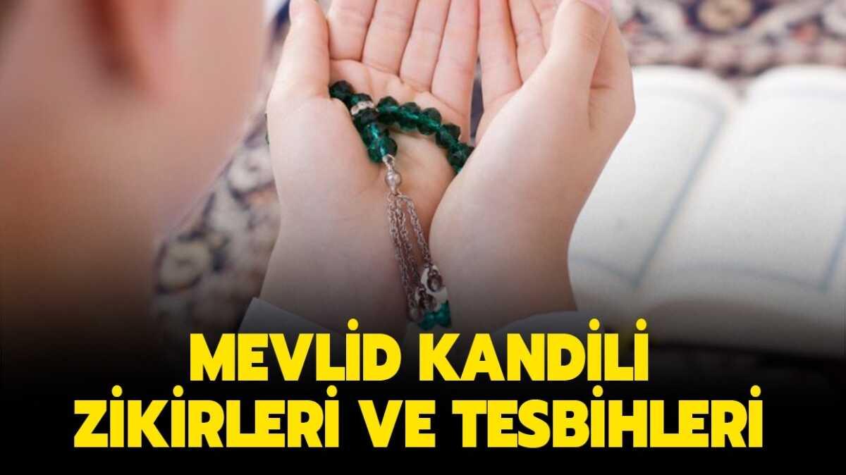 Mevlid Kandili zikirleri ve tesbihleri hangileri" Mevlid Kandili'nde çekilecek tesbihler nelerdir"