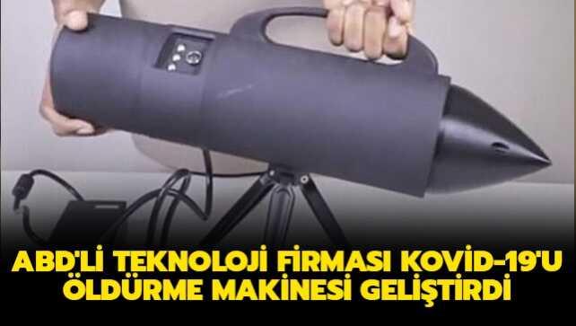 ABD'li teknoloji firması Kovid-19'u öldürme makinesi geliştirdi