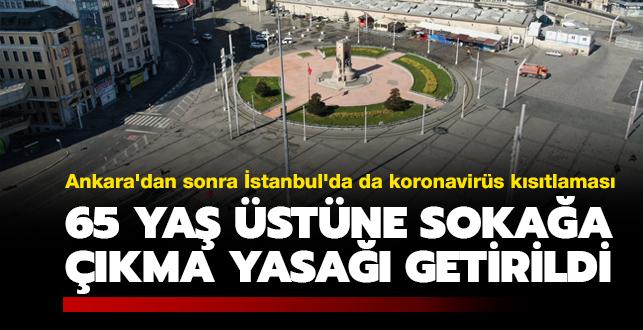 Ankara'dan sonra stanbul'da da koronavirs kstlamas: 65 ya stne sokaa kma yasa getirildi