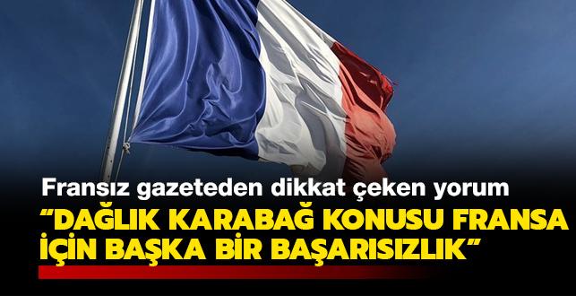 Fransz gazeteden dikkat eken yorum: Fransa iin Dalk Karaba konusu Suriye ve Libya'dan sonra baka bir baarszlk