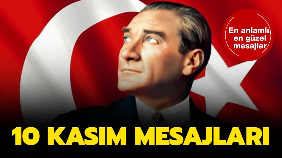 10 Kasım mesajları ve sözleri | En anlamlı, duygusal, yeni ve farklı 10 Kasım Atatürk'ü Anma Günü mesajları!
