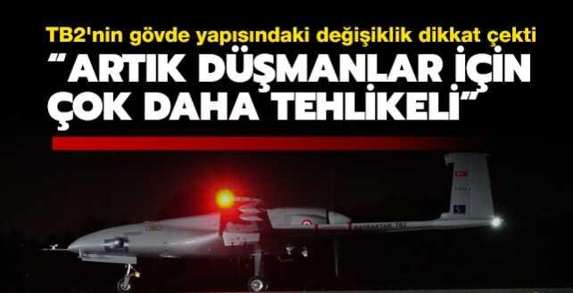 TB2'nin gövde yapısındaki değişiklik dikkat çekti: Artık düşmanlar için çok daha tehlikeli