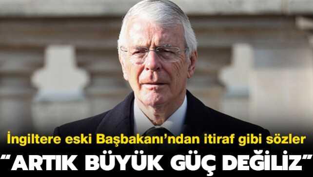 Eski İngiltere Başbakanı Major: "İngiltere artık büyük güç değil"