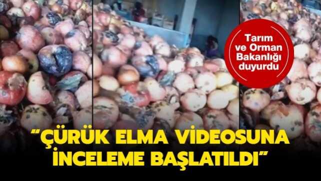 Tarım ve Orman Bakanlığı duyurdu: Çürük elma videosuna inceleme başlatıldı