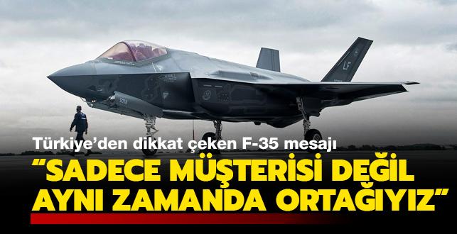 Trkiye'den F-35 mesaj: Sadece mterisi deil ayn zamanda ortayz