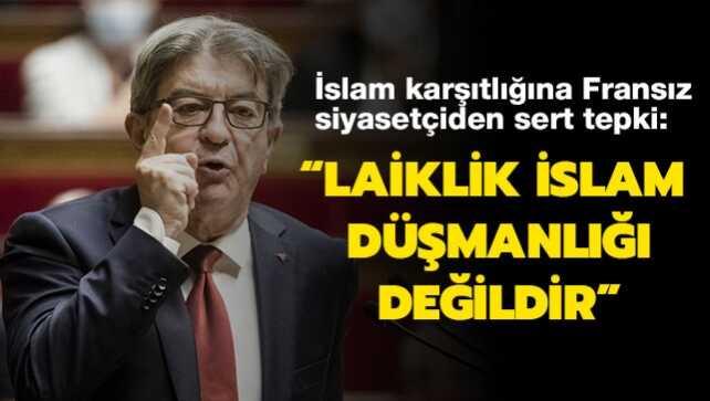 İslam karşıtlığına ünlü siyasetçiden sert tepki: Laiklik bir dinden nefret etmek anlamına gelmiyor
