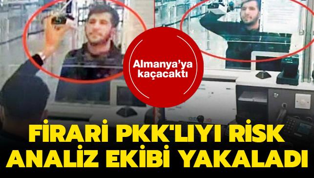 Firari PKK'lıyı risk analiz ekibi yakaladı