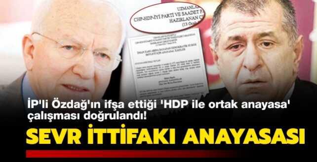 İP'li Özdağ'ın ifşa ettiği 'HDP ile ortak anayasa' çalışması doğrulandı! Sevr ittifakı anayasası