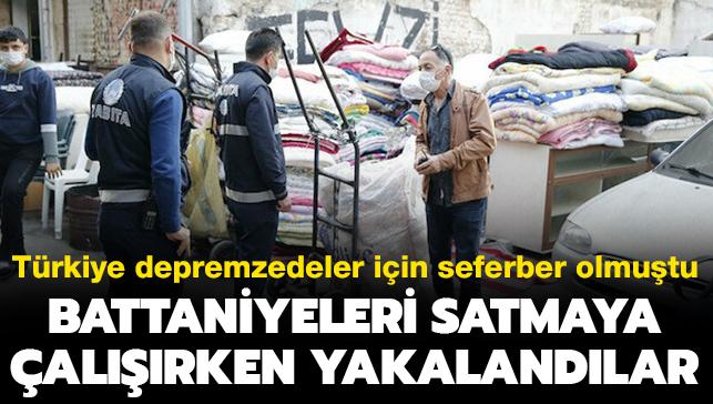Trkiye depremzedeler iin seferber olmutu... Battaniyeleri satmaya alrken yakalandlar