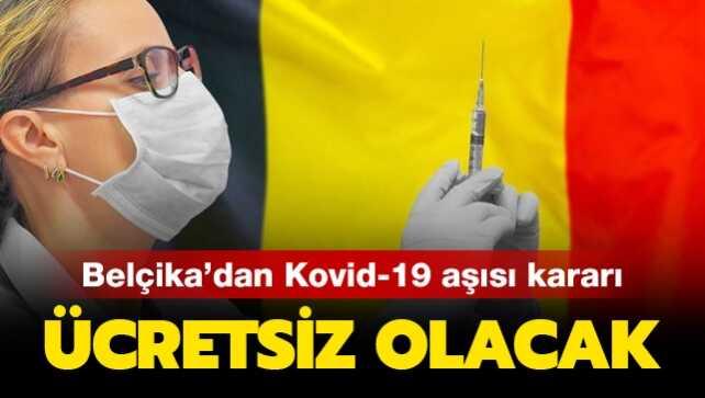 Belçika'dan Kovid-19 aşısı kararı: Halka ücretsiz yapılacak